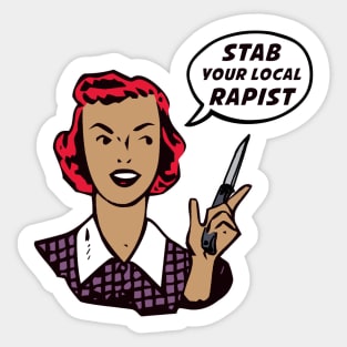 Stab Your Local Rapist Sticker